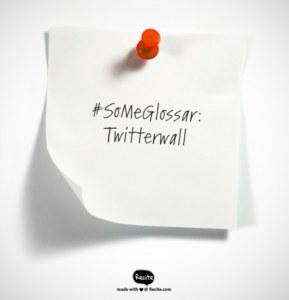 #SoMeGlossar: Twitterwall