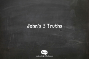 John's 3 Truths